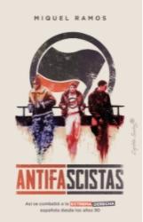 Antifascistas "Así se combatió a la extrema derecha española desde los años 90"