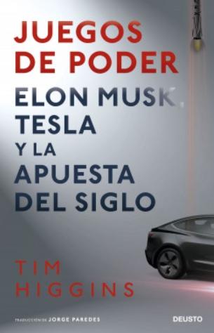 Juegos de poder "Elon Musk, Tesla y la apuesta del siglo"