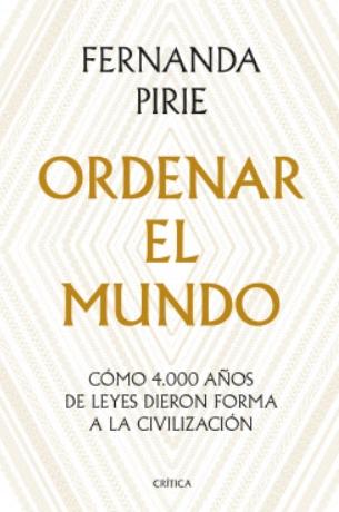 Ordenar el mundo "Cómo 4.000 años de leyes dieron forma a la civilización"