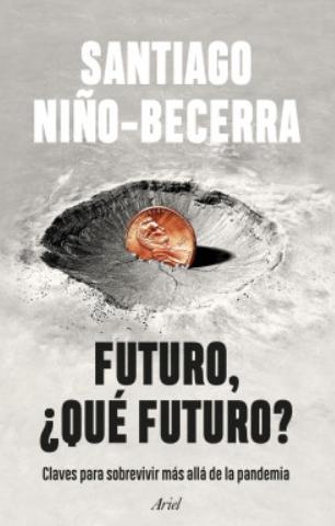 Futuro, ¿qué futuro? "Claves para sobrevivir más allá de la pandemia"