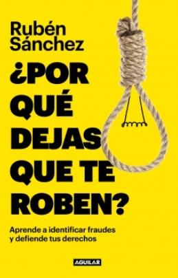 ¿Por qué dejas que te roben? "Aprende a indentificar fraudes y defiende tus derechos"