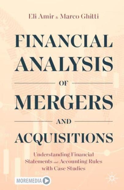 Financial Analysis of Mergers and Acquisitions "Understanding Financial Statements and Accounting Rules with Case Studies"