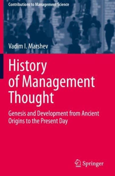 History of Management Thought "Genesis and Development from Ancient Origins to the Present Day"