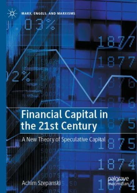 Financial Capital in the 21st Century "Theory of Speculative Capital"