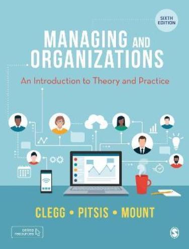 Managing and Organizations "An Introduction to Theory and Practice" Managing and Organizations "An Introduction to Theory and Practice"