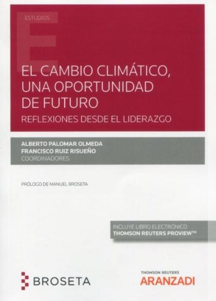 El cambio climático, una oportunidad de futuro "Reflexiones desde el liderazgo" El cambio climático, una oportunidad de futuro "Reflexiones desde el liderazgo"