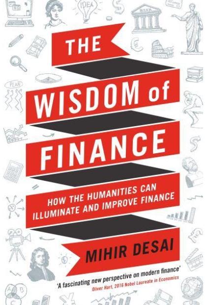 The Wisdom of Finance "How the Humanities Can Illuminate and Improve Finance"