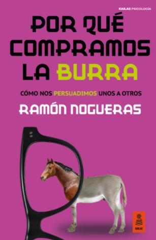 Por qué compramos la burra "Como nos persuadimos unos a otros"