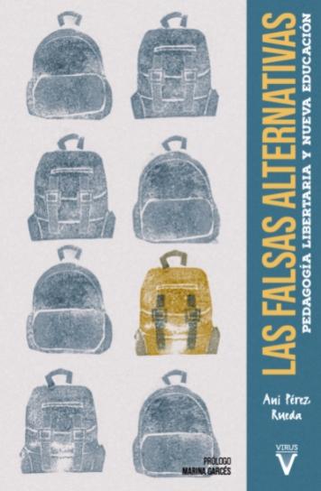 Las falsas alternativas "Pedagogía libertaria y nueva educación"