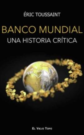 Banco Mundial "Una historia crítica"