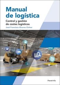 Manual de logística "Control y gestión de costes logísticos" Manual de logística "Control y gestión de costes logísticos"