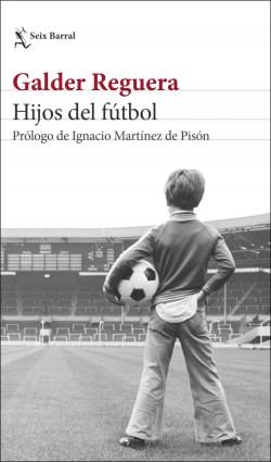 Hijos del fútbol "Prólogo de Ignacio Martínez de Pisón"