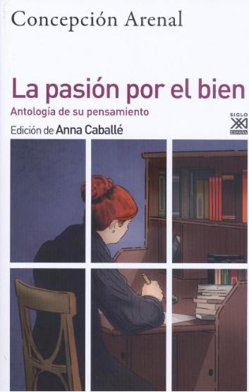 La pasión por el bien "Antología de su pensamiento"