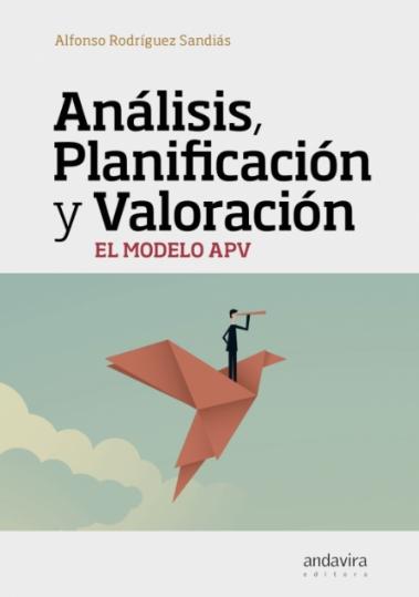 Análisis, planificación y valoración "El modelo APV"