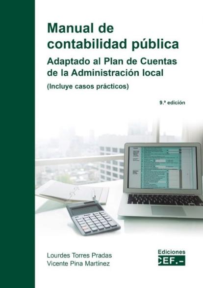 Manual de contabilidad pública "Adaptado al Plan de Cuentas de la Administración local. (Incluye casos prácticos)"
