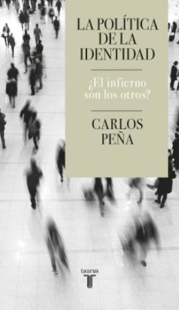 La política de la identidad "¿El infierno son los otros?"