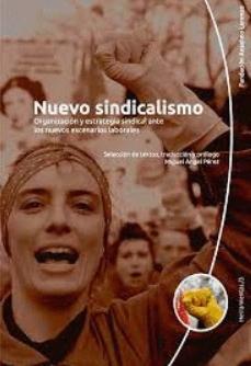 Nuevo sindicalismo "Organización y estrategia sindical ante los nuevos escenarios laborales"