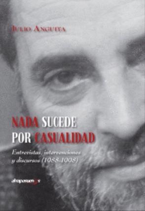 Nada sucede por casualidad "Entrevistas, intervenciones y discursos (1988-1998)"