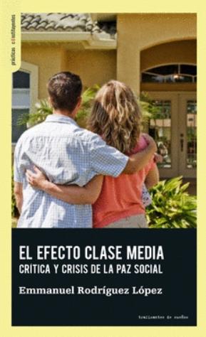 El efecto de la clase media "Crítica y crisis de la paz social"