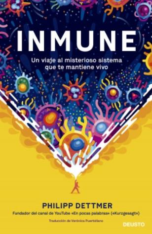 Inmune "Un viaje al misterioso sistema que te mantiene vivo" Inmune "Un viaje al misterioso sistema que te mantiene vivo"