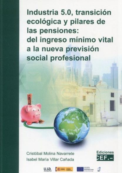 Industria 5.0, transición ecológica y pilares de las pensiones "del ingreso mínimo vital a la nueva previsión social profesional"