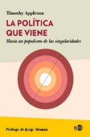 La política que viene "Hacia un populismo de las singularidades"