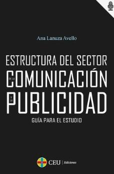 Estructura del sector de la comunicación y la publicidad "Guía para el estudio"