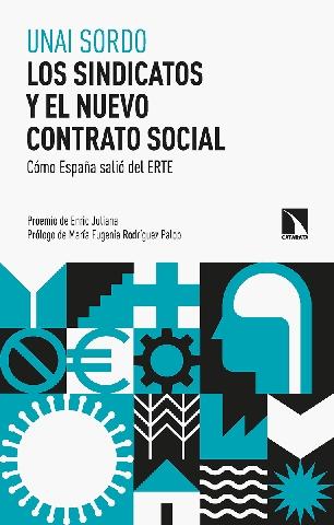 Los sindicatos y el nuevo contrato social "Cómo España salió del ERTE"