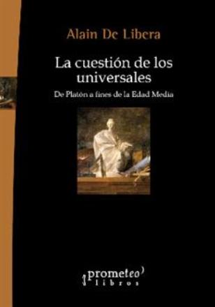 La cuestión de los universales "De Platón a fines de la Edad Media"