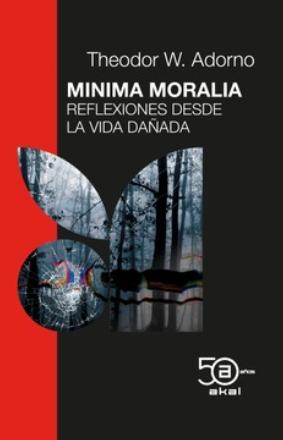 Minima moralia "Reflexiones desde la vida dañada"