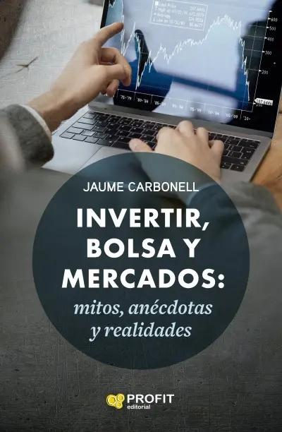 Invertir, bolsa y mercados "Mitos, anecdotas y realidades"