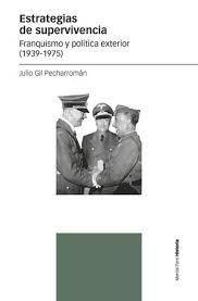Estrategias de supervivencia "Franquismo y política exterior (1939-1975)"