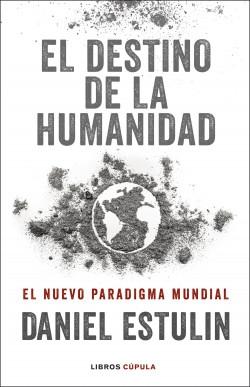 El destino de la humanidad "El nuevo paradigma mundial"