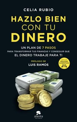 Hazlo bien con tu dinero "Un plan de 7 pasos para transformar tus finanzas y conseguir que el dinero trabaje para ti"