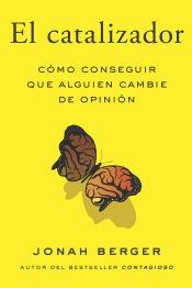 El catalizador "Cómo conseguir que alguien cambie de opinión"