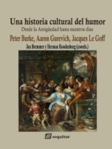 Una historia cultural del humor "Desde la Antigüedad hasta nuestros días"