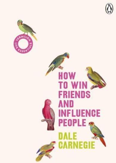 How to Win Friends and Influence People