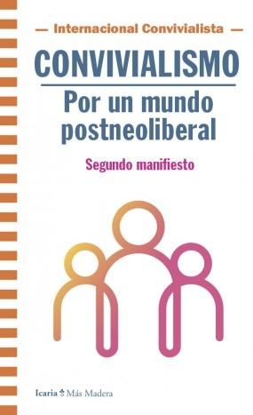 Convivialismo, por un mundo postliberal "Segundo manifiesto"