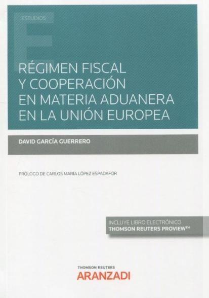 Régimen fiscal y cooperación en materia aduanera en la Unión Europea