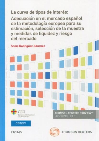 La curva de tipos de interés "Adecuación en el mercado español de la metodología europea para su estimación, selección de la muestra y"