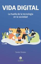 Vida digital "La huella de la tecnología en la sociedad"