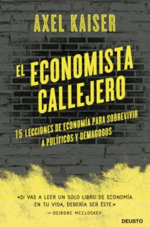 El economista callejero "15 lecciones de economía para sobrevivir a políticos y demagogos"