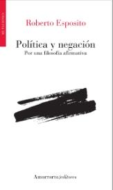 Política y negación "Por una filosofía afirmativa"