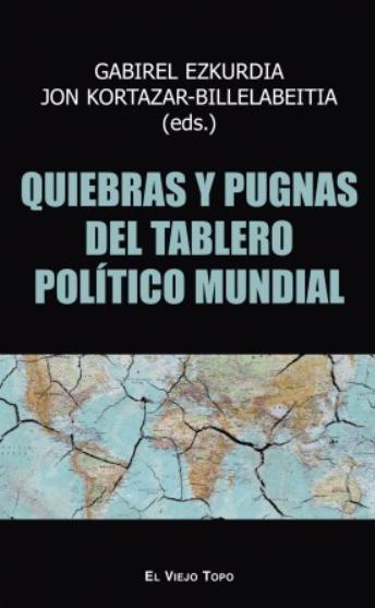 Quiebras y pugnas del tablero político mundial