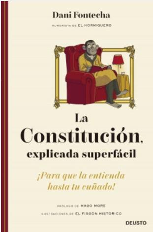 La Constitución, explicada superfácil "¡Para que la entienda hasta tu cuñado!"