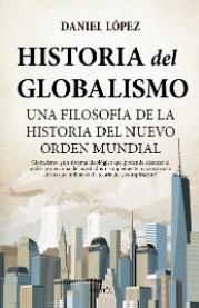 Historia del globalismo "Una filosofía de la historia del Nuevo Orden Mundial"
