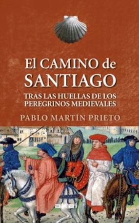 El Camino de Santiago "Tras las huellas de los peregrinos medievales"