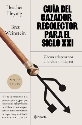 Guía del cazador-recolector para el siglo XXI "Cómo adaptarnos a la vida moderna"