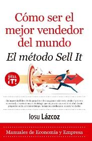 Cómo ser el mejor vendedor del mundo "El método Sell it"