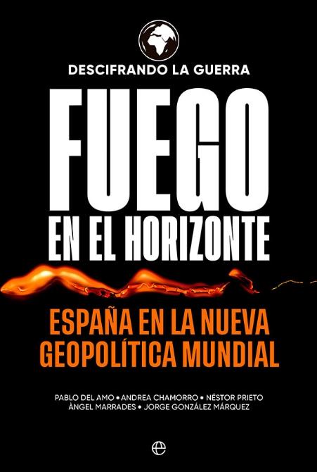 Fuego en el horizonte "España en la nueva geopolítica mundial"